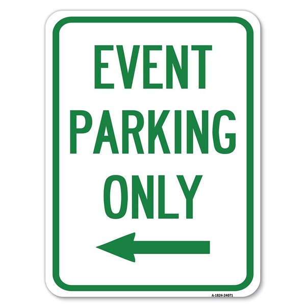 Event Parking With Left Arrow Heavy-Gauge Aluminum Rust Proof Parking Sign, 18" x 24", A-1824-24071